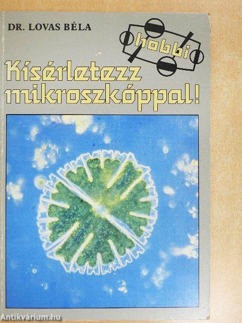 Kísérletezz mikroszkóppal!