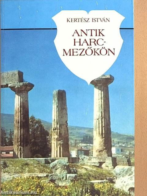 Antik harcmezőkön