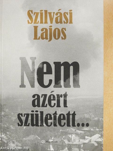 Nem azért született...
