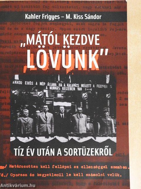 "Mától kezdve lövünk"