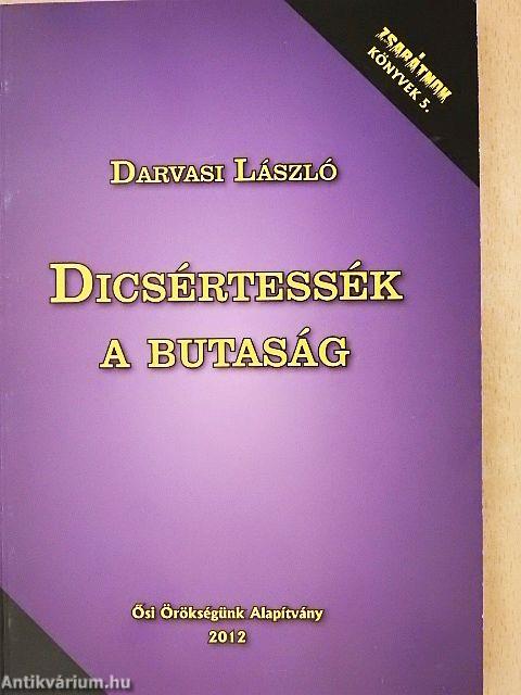 Dicsértessék a butaság