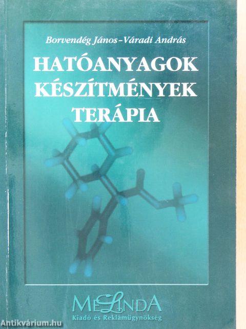 Hatóanyagok - készítmények - terápia