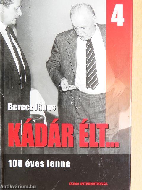 Kádár élt... 4.