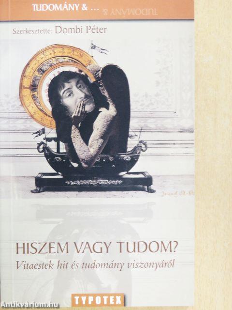 Hiszem vagy tudom?