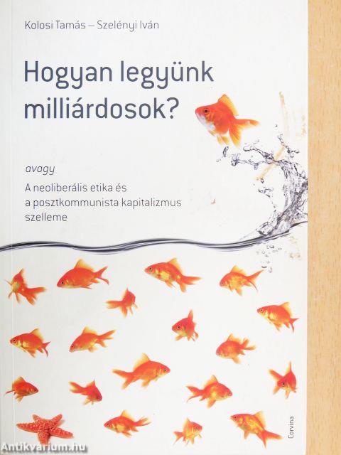 Hogyan legyünk milliárdosok?