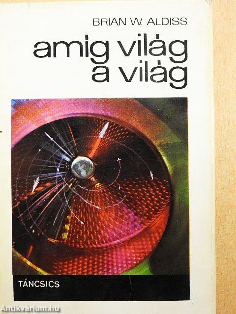 Amíg világ a világ