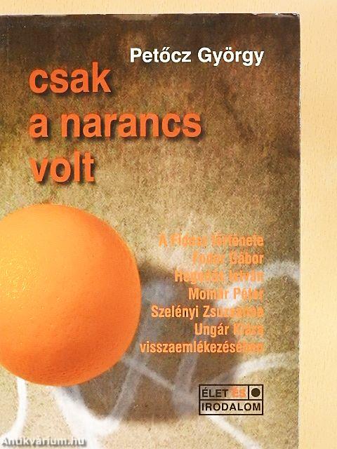 Csak a narancs volt