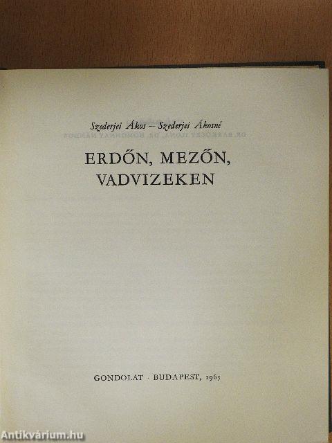 Erdőn, mezőn, vadvizeken