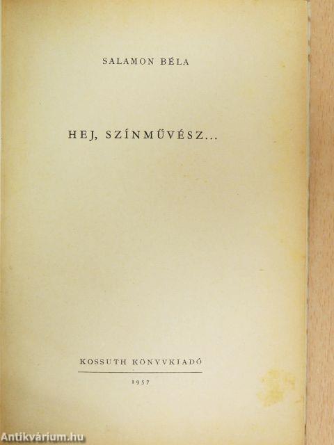 Hej, színművész...