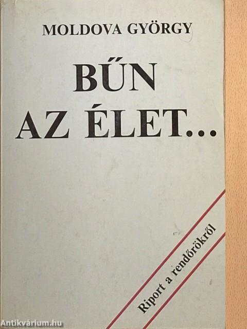Bűn az élet...