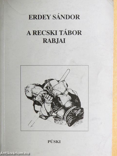 A recski tábor rabjai