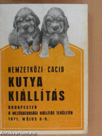 Nemzetközi CACIB kutyakiállítás Budapesten, a Mezőgazdasági kiállítás területén 1971. május 8-9.