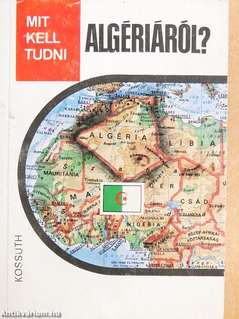 Mit kell tudni Algériáról?