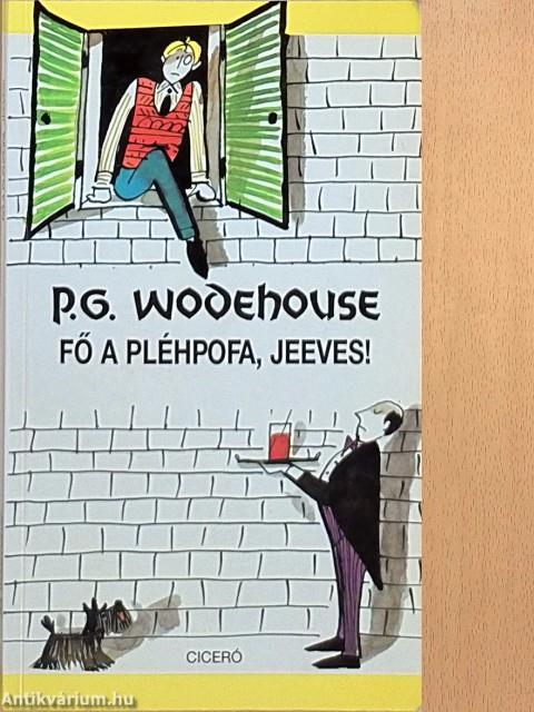 Fő a pléhpofa, Jeeves!