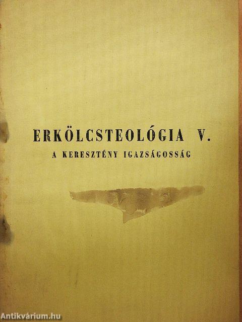 Erkölcsteológia V.