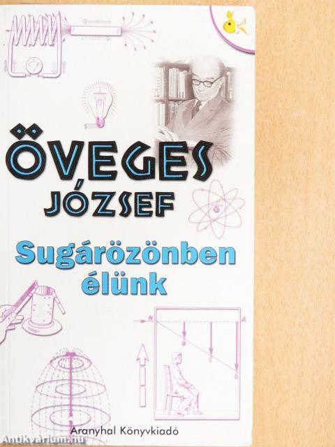Sugárözönben élünk