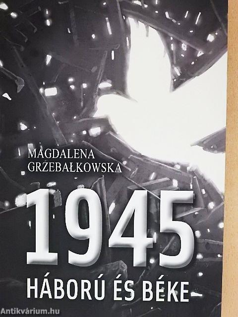1945 - Háború és béke