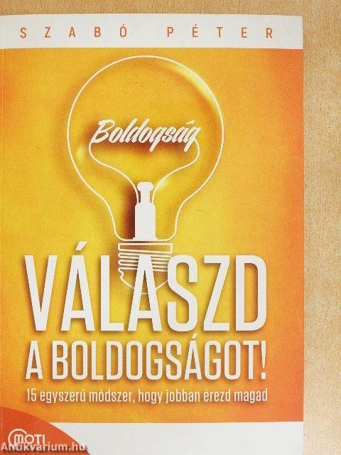 Válaszd a boldogságot!