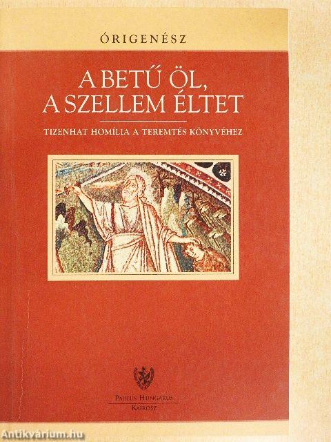 A betű öl, a szellem éltet