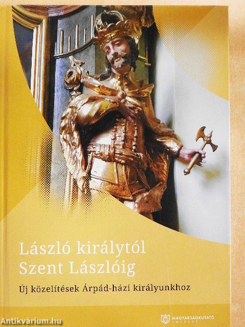 László királytól Szent Lászlóig
