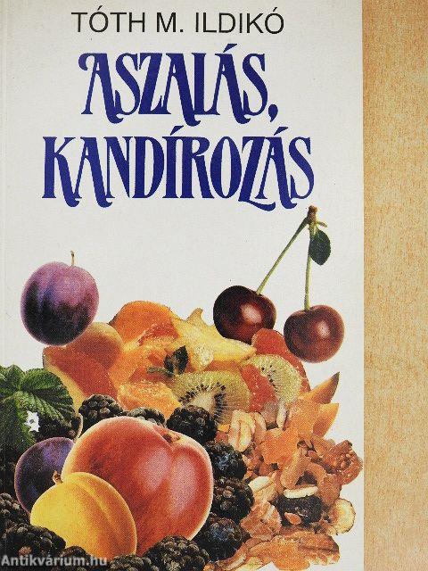 Aszalás, kandírozás