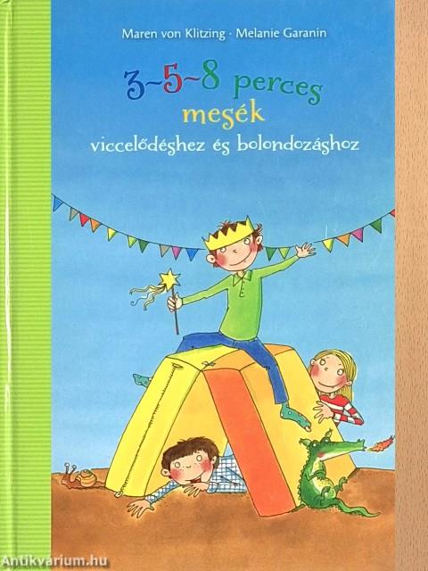 3-5-8 perces mesék - viccelődéshez és bolondozáshoz