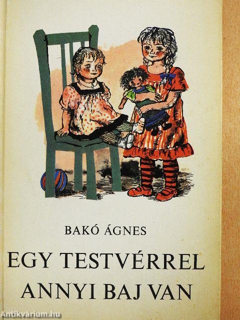 Egy testvérrel annyi baj van