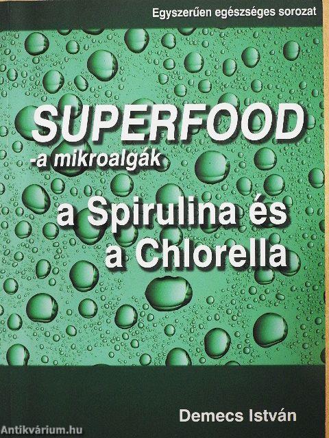 Superfood - a mikroalgák