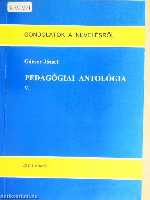Pedagógiai antológia V.