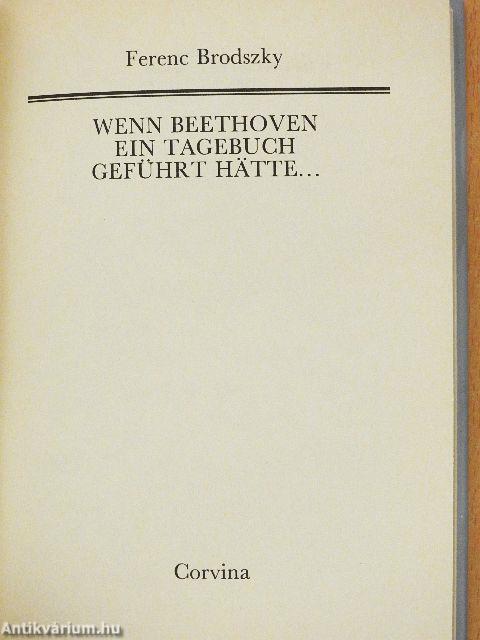 Wenn Beethoven Ein Tagebuch Geführt Hätte...
