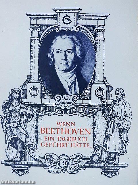 Wenn Beethoven Ein Tagebuch Geführt Hätte...