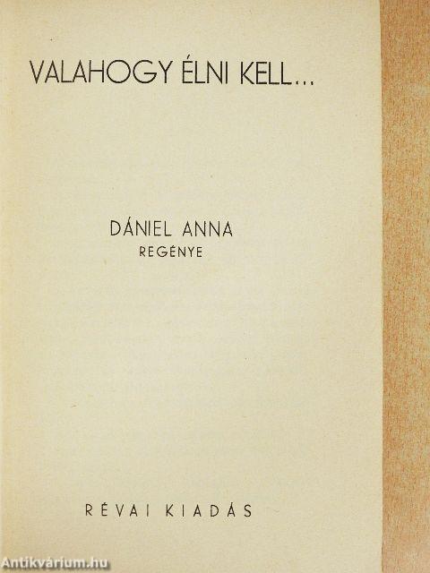 Valahogy élni kell...