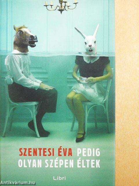 Pedig olyan szépen éltek