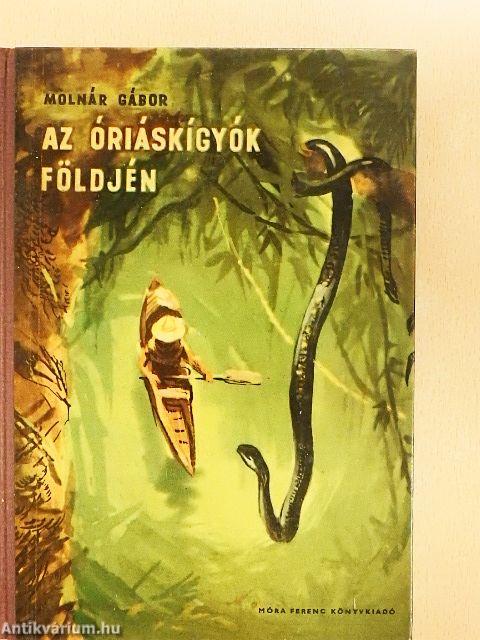 Az óriáskígyók földjén
