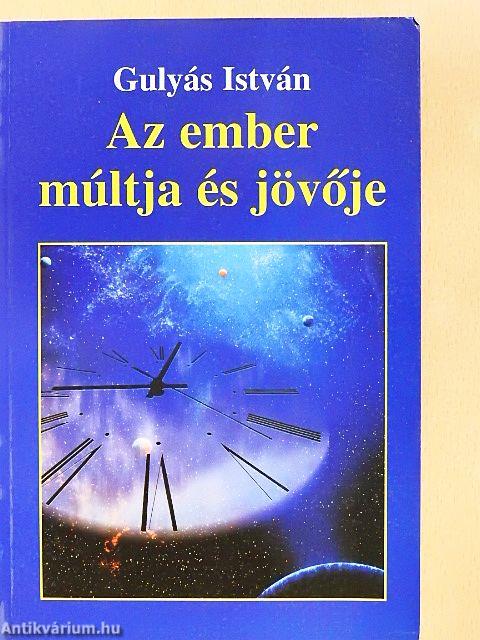 Az ember múltja és jövője
