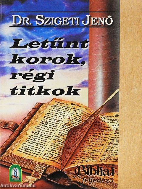 Letűnt korok, régi titkok