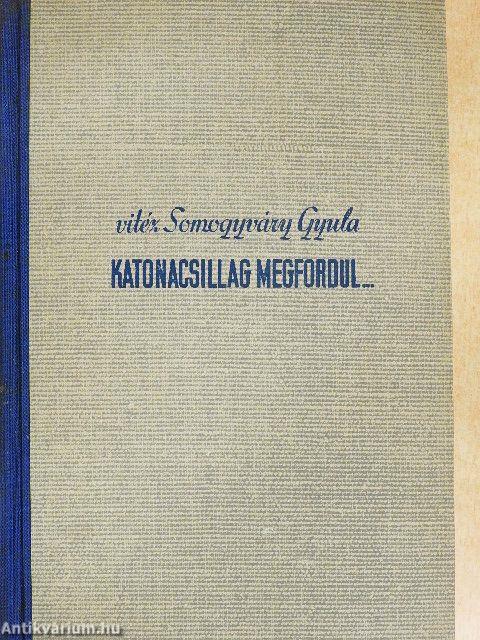 Katonacsillag megfordul... I-II.