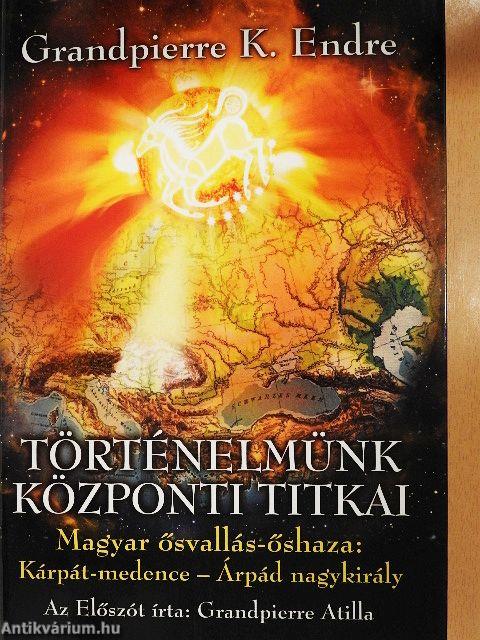 Történelmünk központi titkai