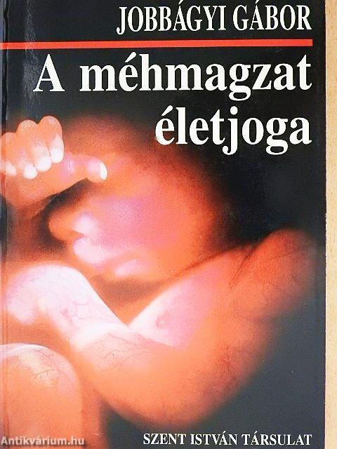 A méhmagzat életjoga