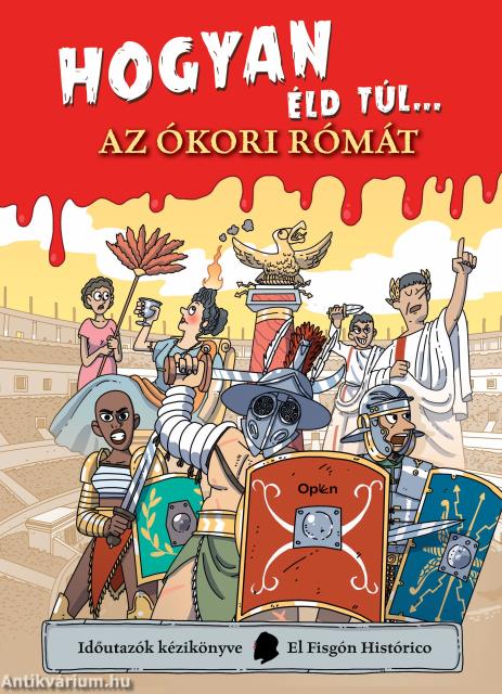 Hogyan éld túl... az ókori Rómát