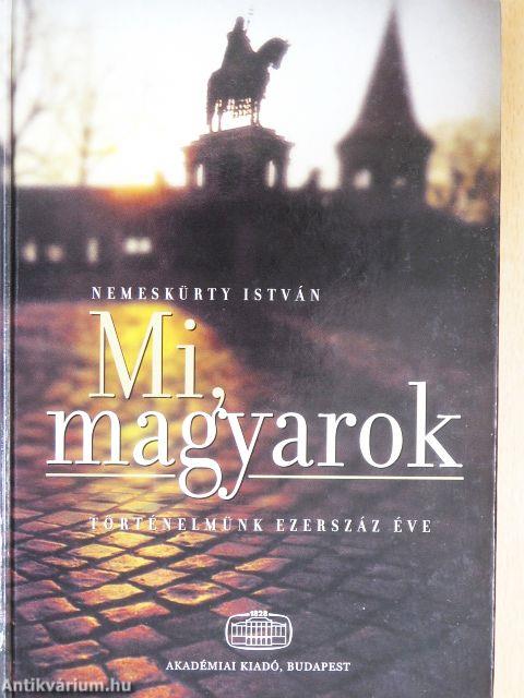 Mi, magyarok