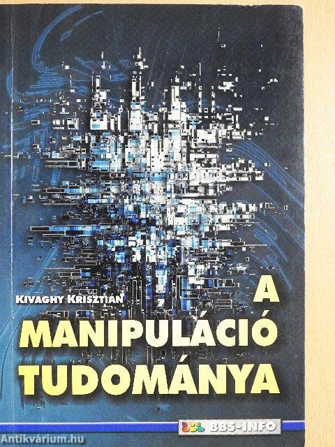 A manipuláció tudománya