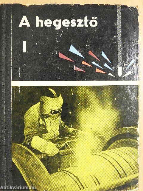 A hegesztő I-II.