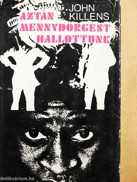 Aztán mennydörgést hallottunk