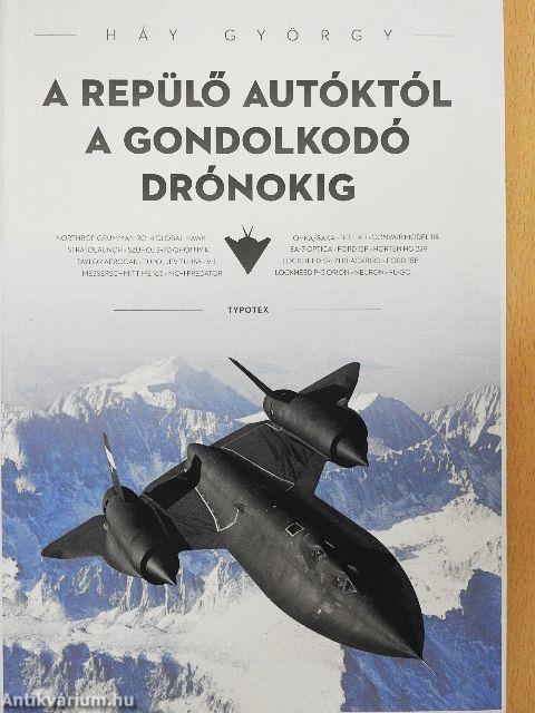 A repülő autóktól a gondolkodó drónokig
