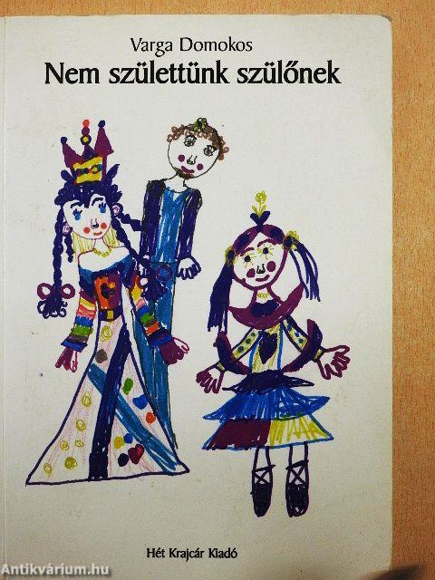 Nem születtünk szülőnek