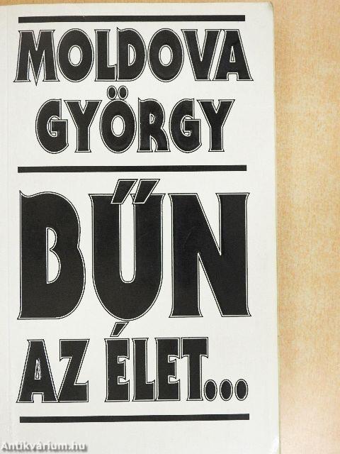 Bűn az élet...