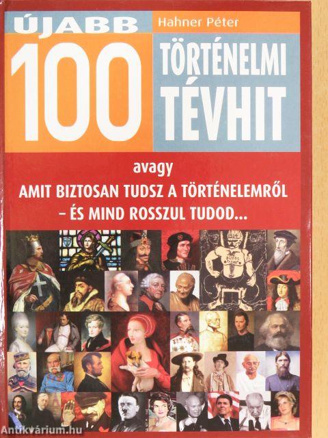 Újabb 100 történelmi tévhit