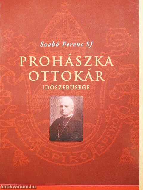 Prohászka Ottokár időszerűsége