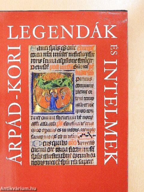 Árpád-kori legendák és intelmek